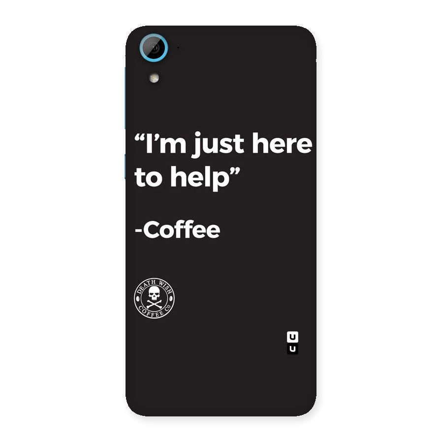 Here To Help Back Case for HTC Desire 826