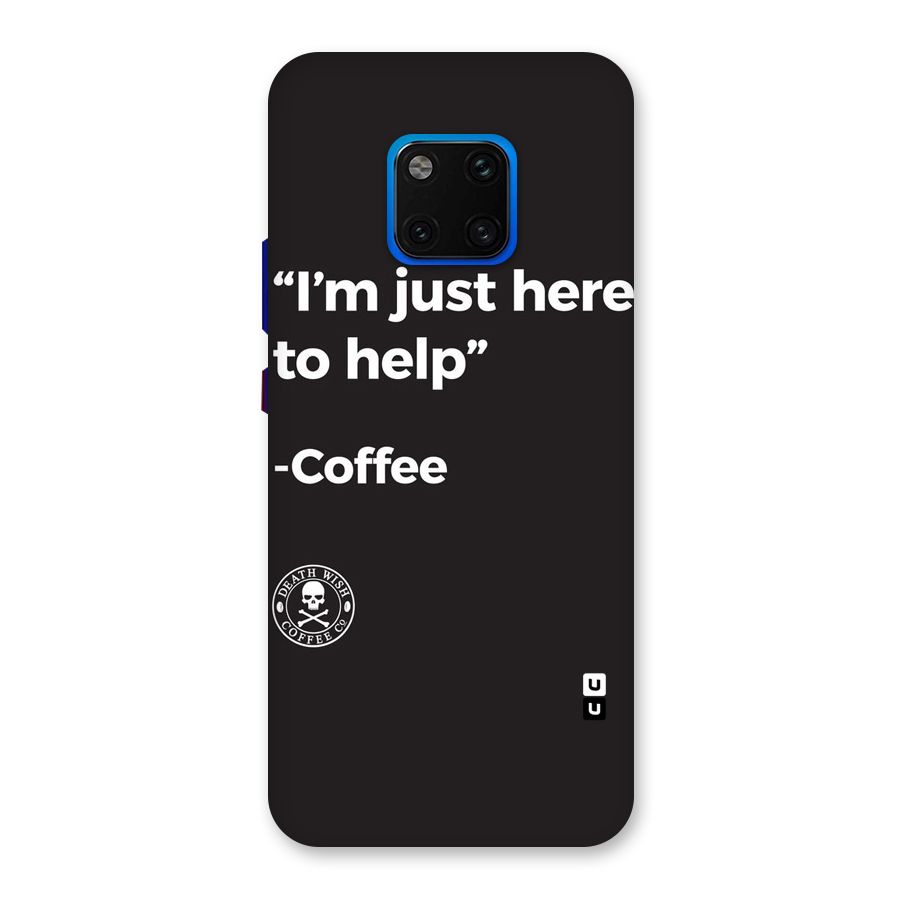 Here To Help Back Case for Huawei Mate 20 Pro