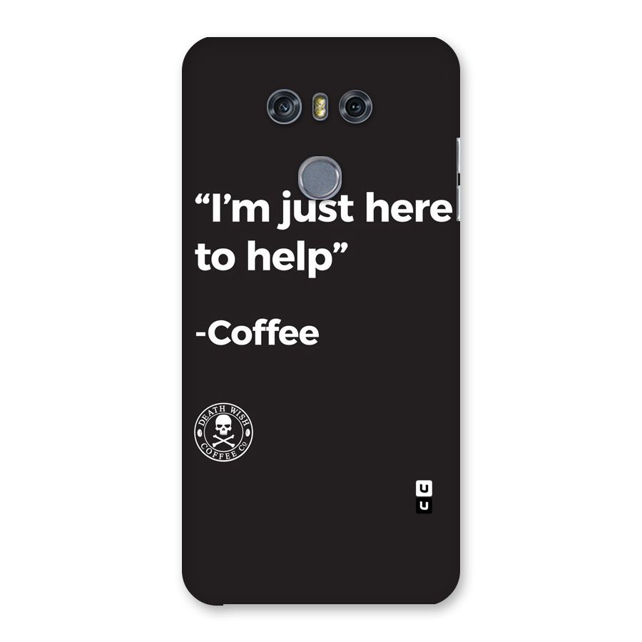 Here To Help Back Case for LG G6