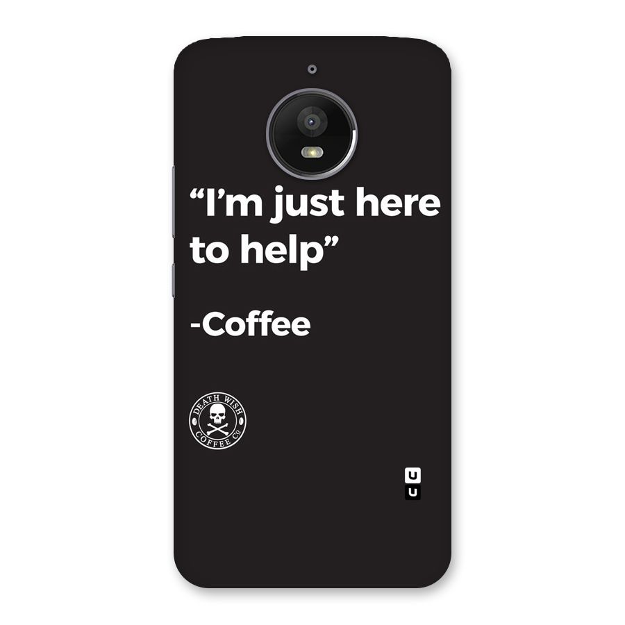 Here To Help Back Case for Moto E4 Plus
