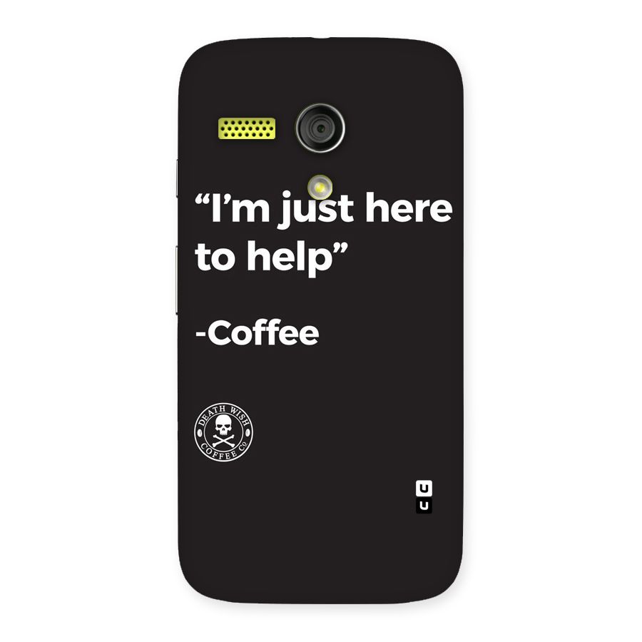 Here To Help Back Case for Moto G