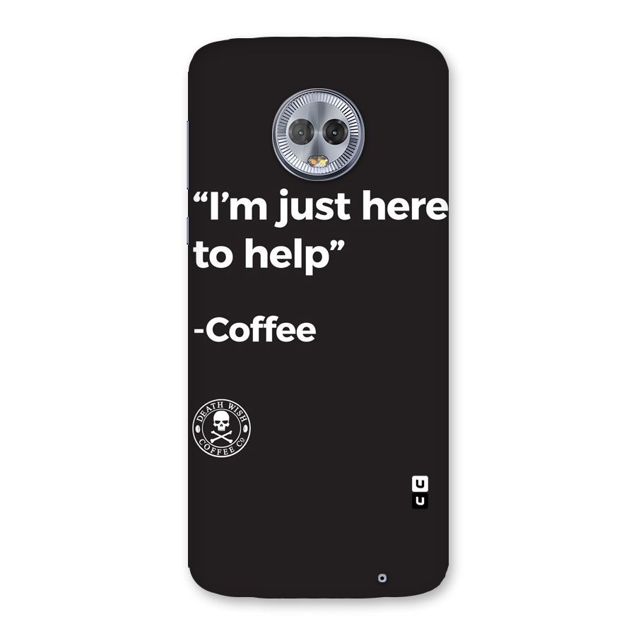 Here To Help Back Case for Moto G6 Plus