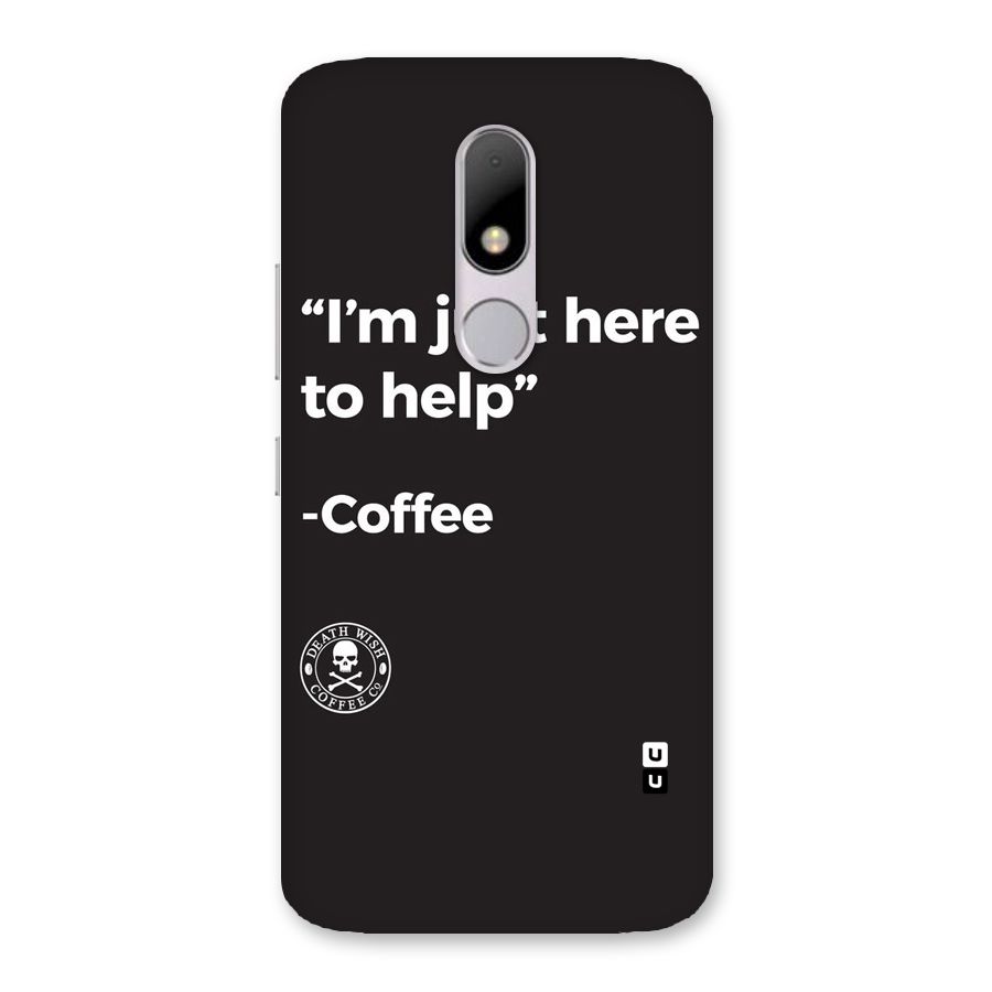 Here To Help Back Case for Moto M