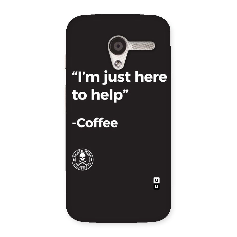 Here To Help Back Case for Moto X