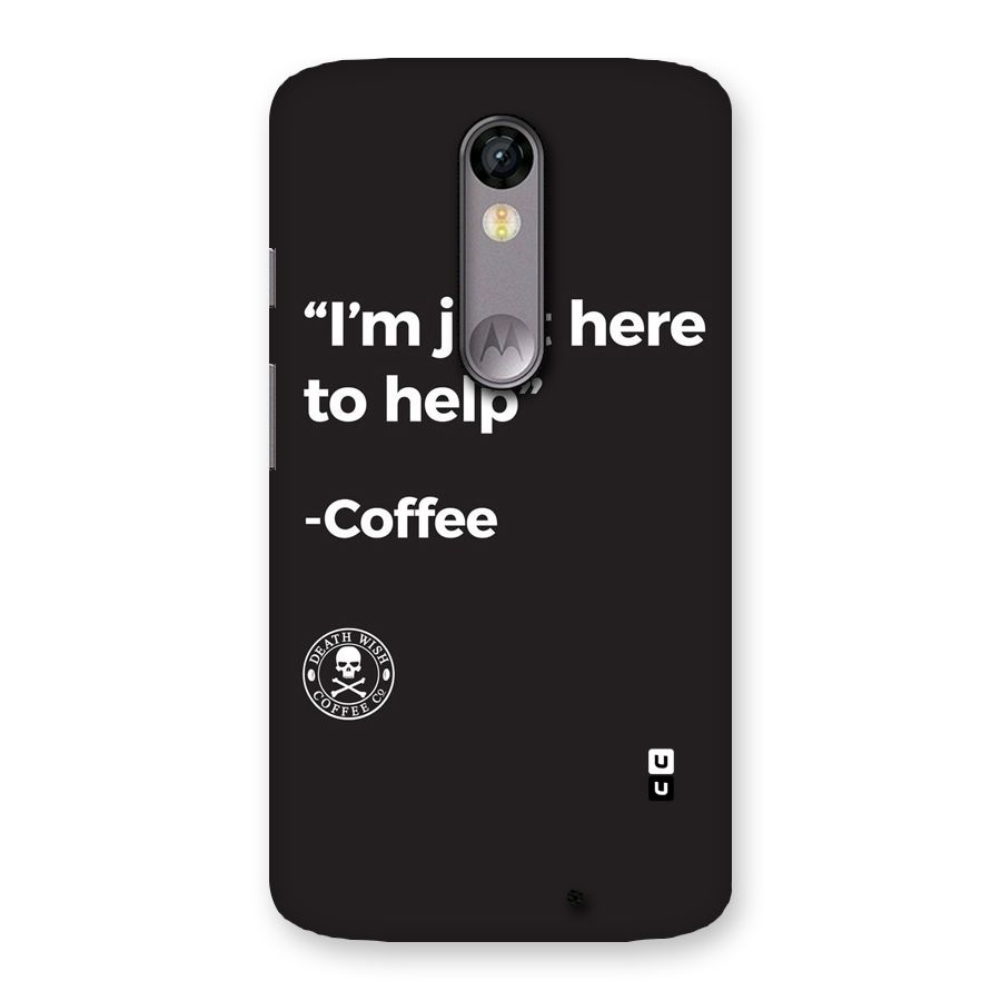Here To Help Back Case for Moto X Force