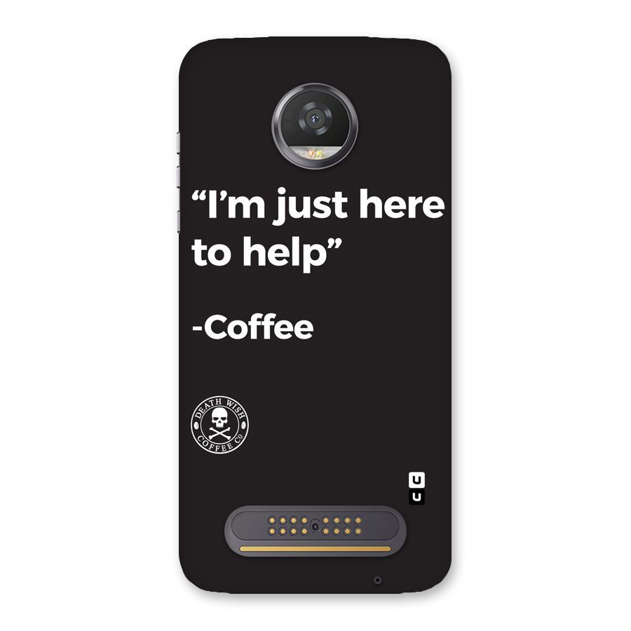 Here To Help Back Case for Moto Z2 Play