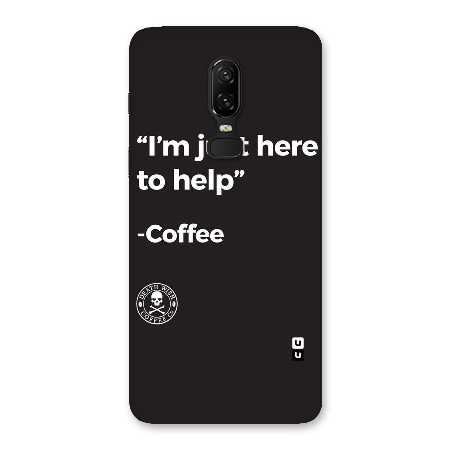 Here To Help Back Case for OnePlus 6