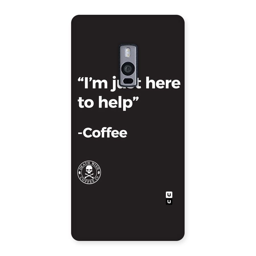 Here To Help Back Case for OnePlus Two