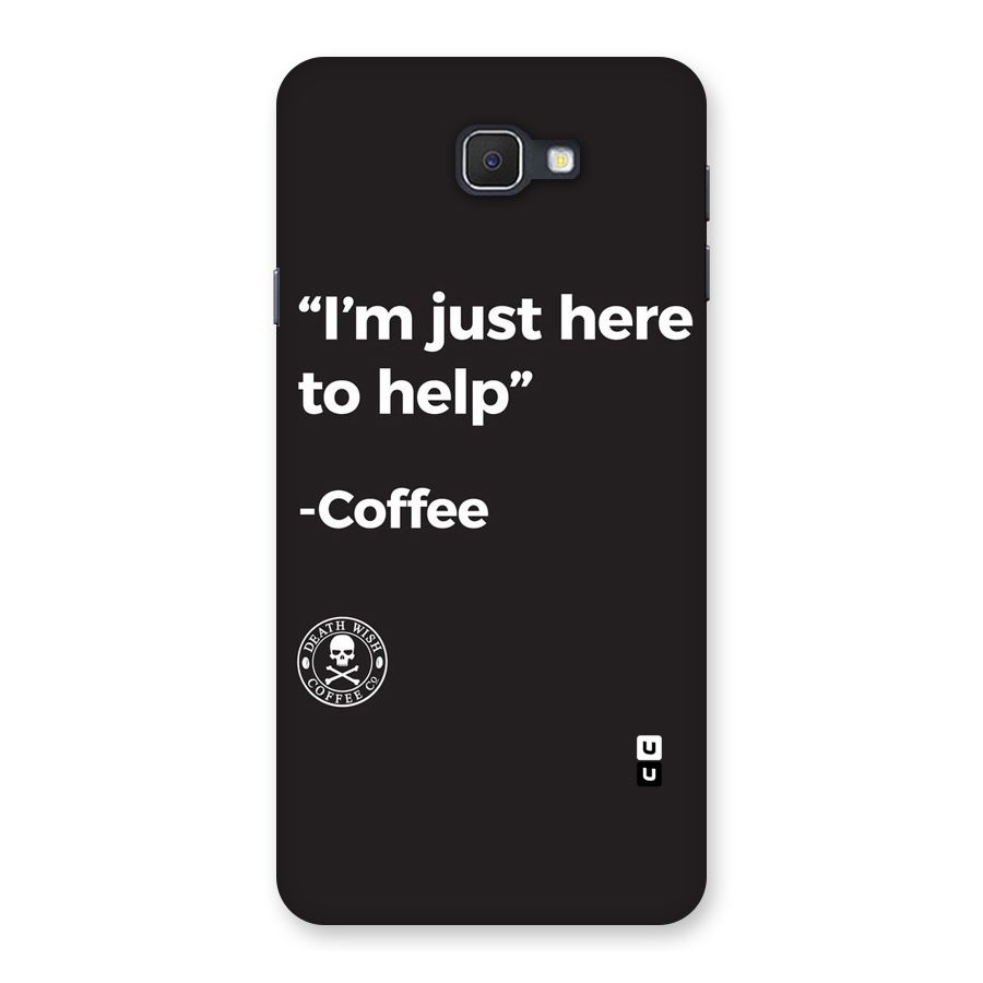 Here To Help Back Case for Samsung Galaxy J7 Prime