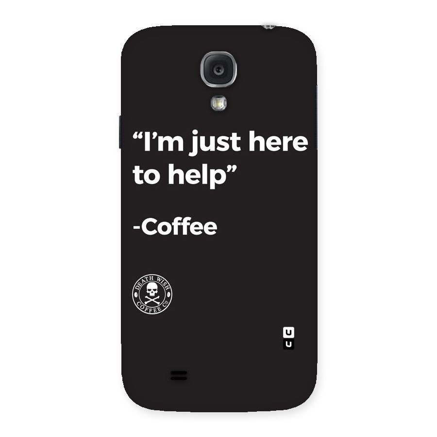 Here To Help Back Case for Samsung Galaxy S4
