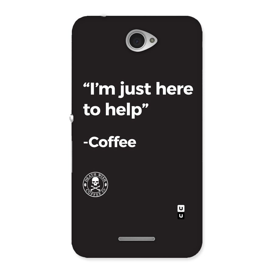 Here To Help Back Case for Sony Xperia E4