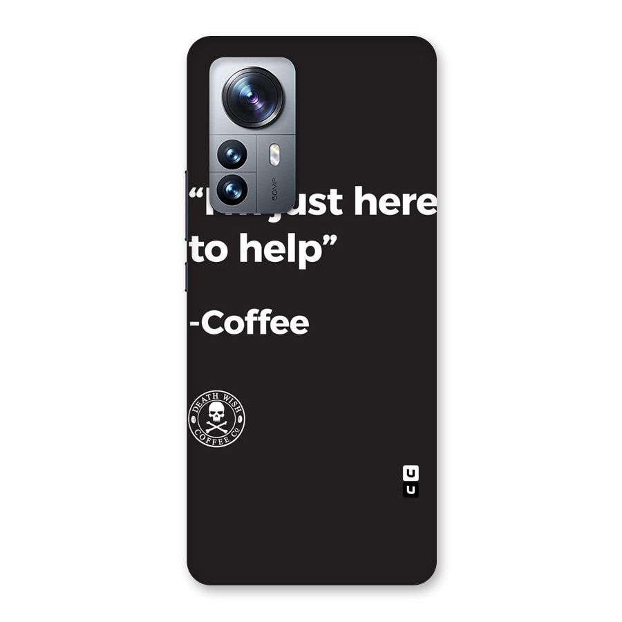 Here To Help Back Case for Xiaomi 12 Pro