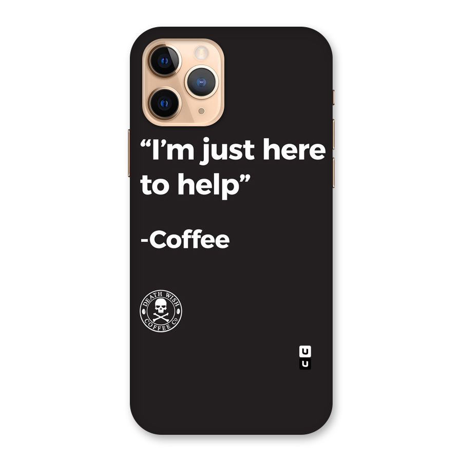 Here To Help Back Case for iPhone 11 Pro