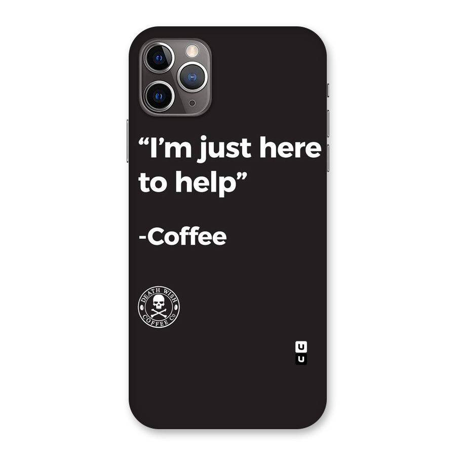 Here To Help Back Case for iPhone 11 Pro Max
