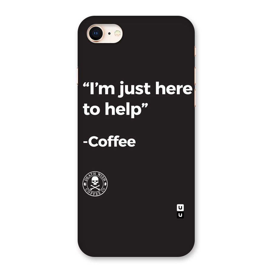 Here To Help Back Case for iPhone 8