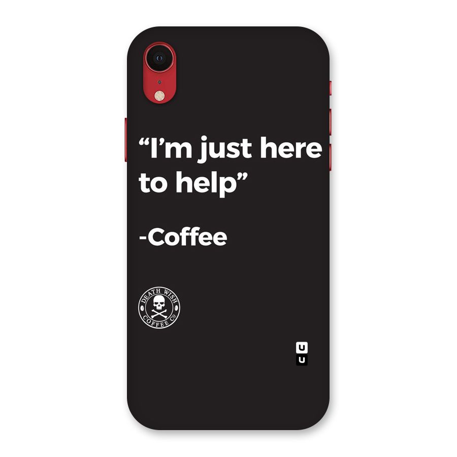 Here To Help Back Case for iPhone XR
