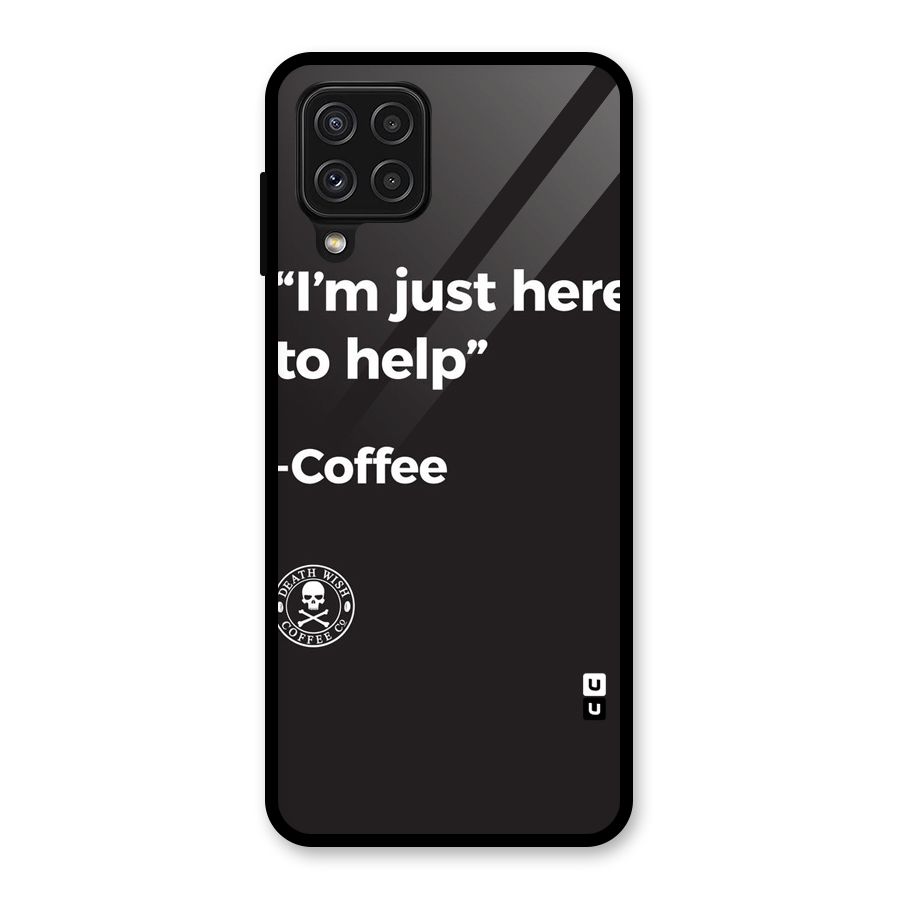 Here To Help Glass Back Case for Galaxy A22 4G