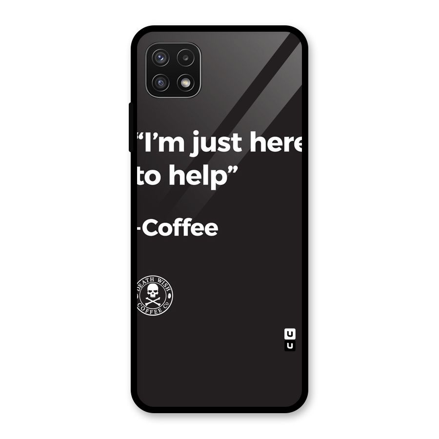 Here To Help Glass Back Case for Galaxy A22 5G