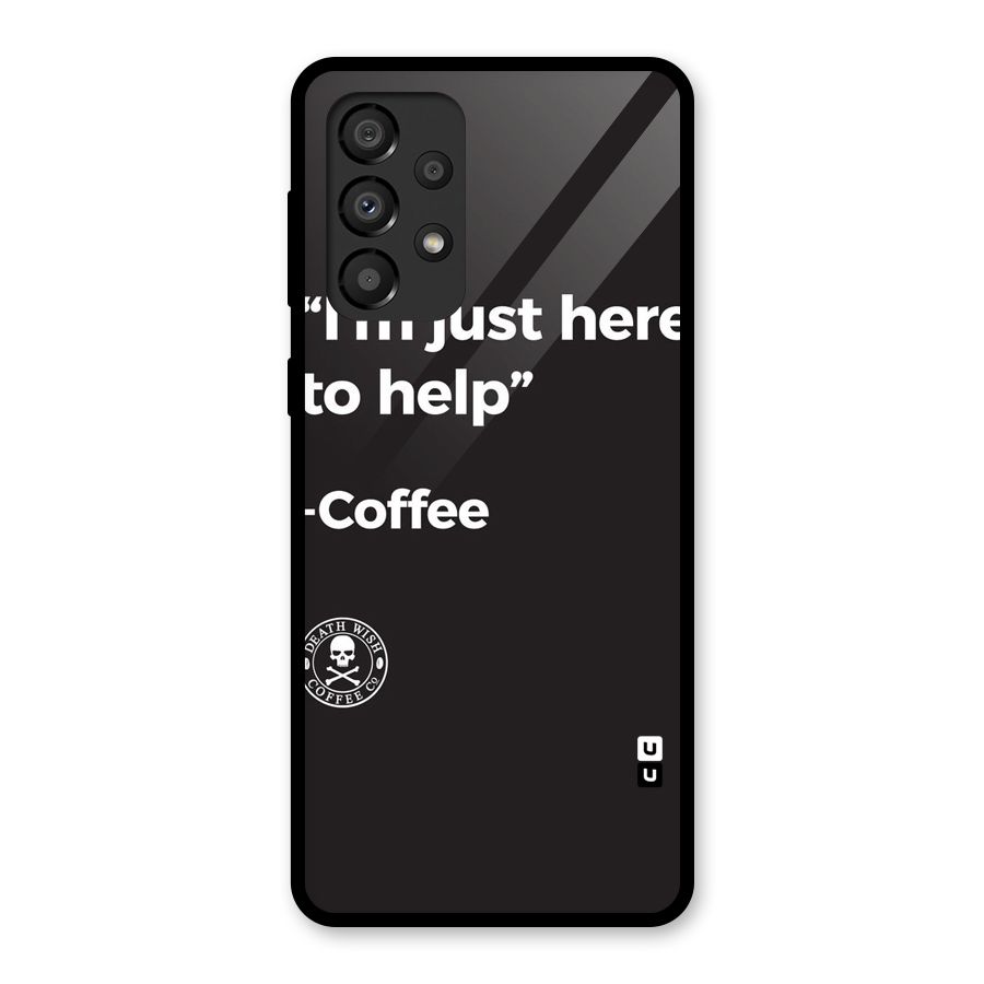 Here To Help Glass Back Case for Galaxy A33 5G