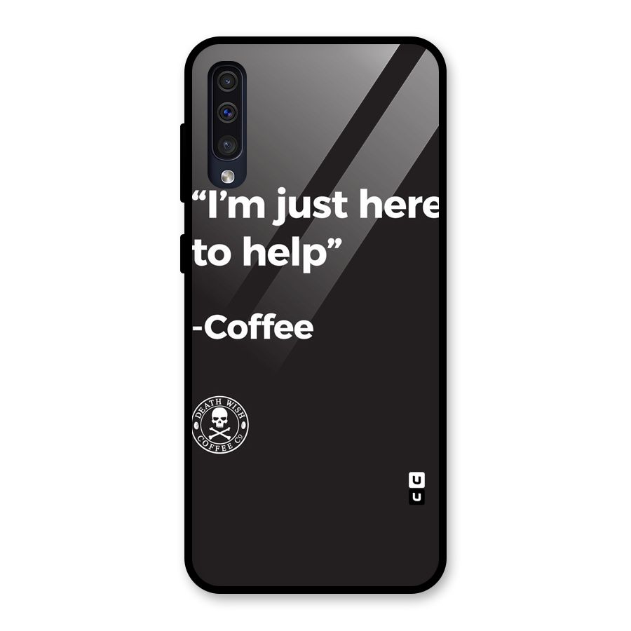 Here To Help Glass Back Case for Galaxy A50