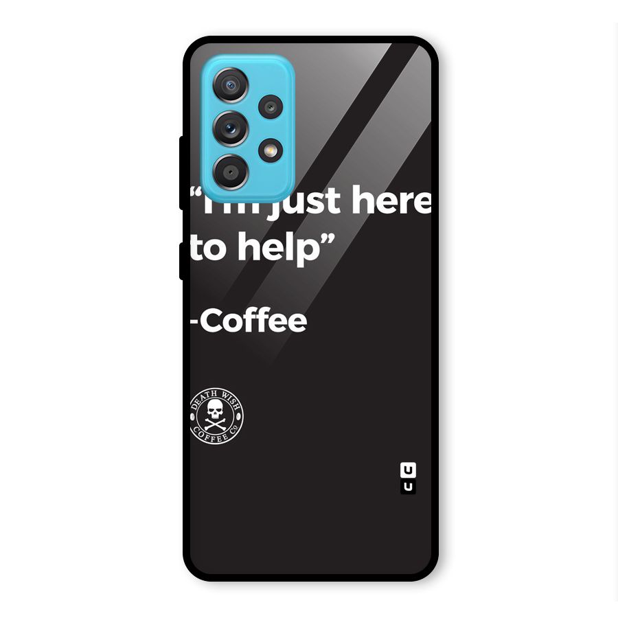 Here To Help Glass Back Case for Galaxy A52s 5G