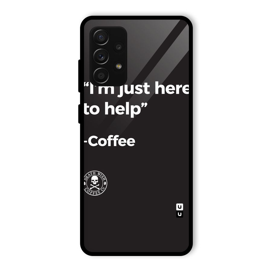 Here To Help Glass Back Case for Galaxy A53 5G