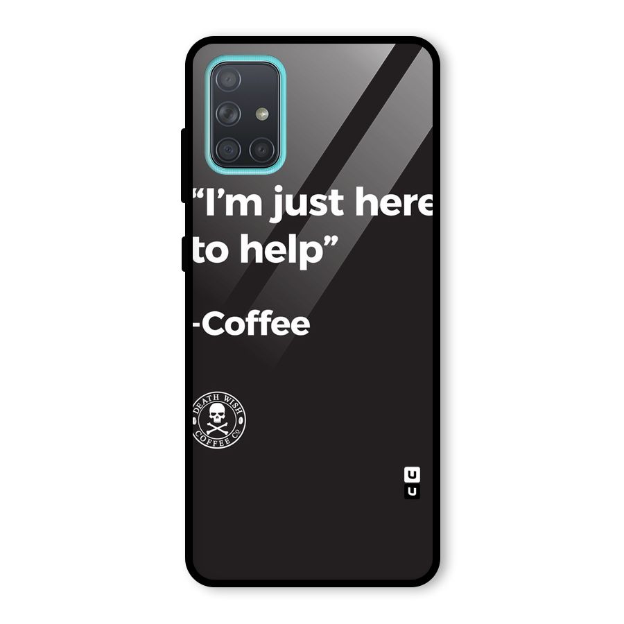Here To Help Glass Back Case for Galaxy A71