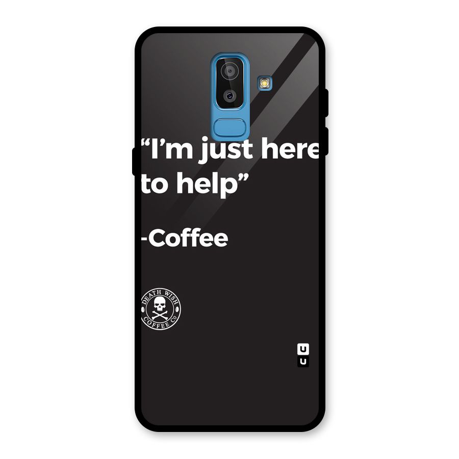 Here To Help Glass Back Case for Galaxy J8