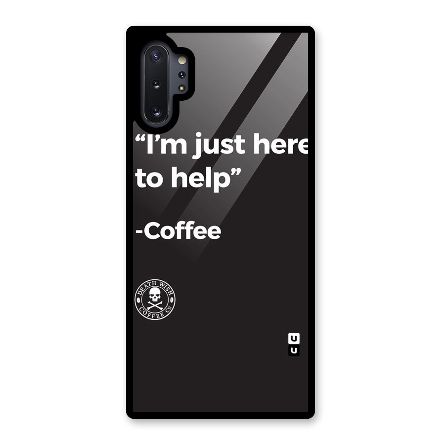 Here To Help Glass Back Case for Galaxy Note 10 Plus