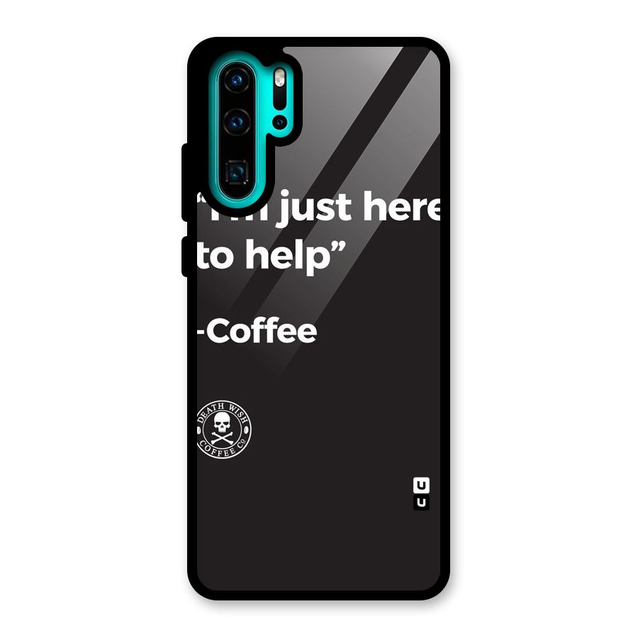 Here To Help Glass Back Case for Huawei P30 Pro