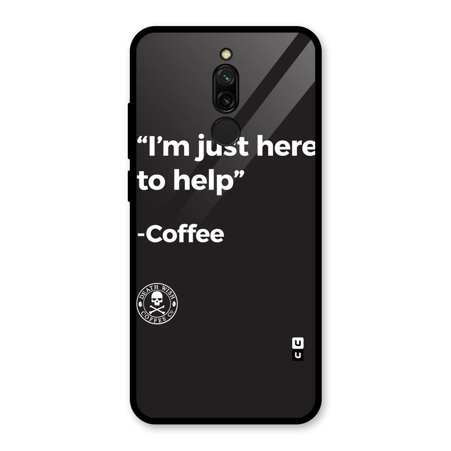 Here To Help Glass Back Case for Redmi 8