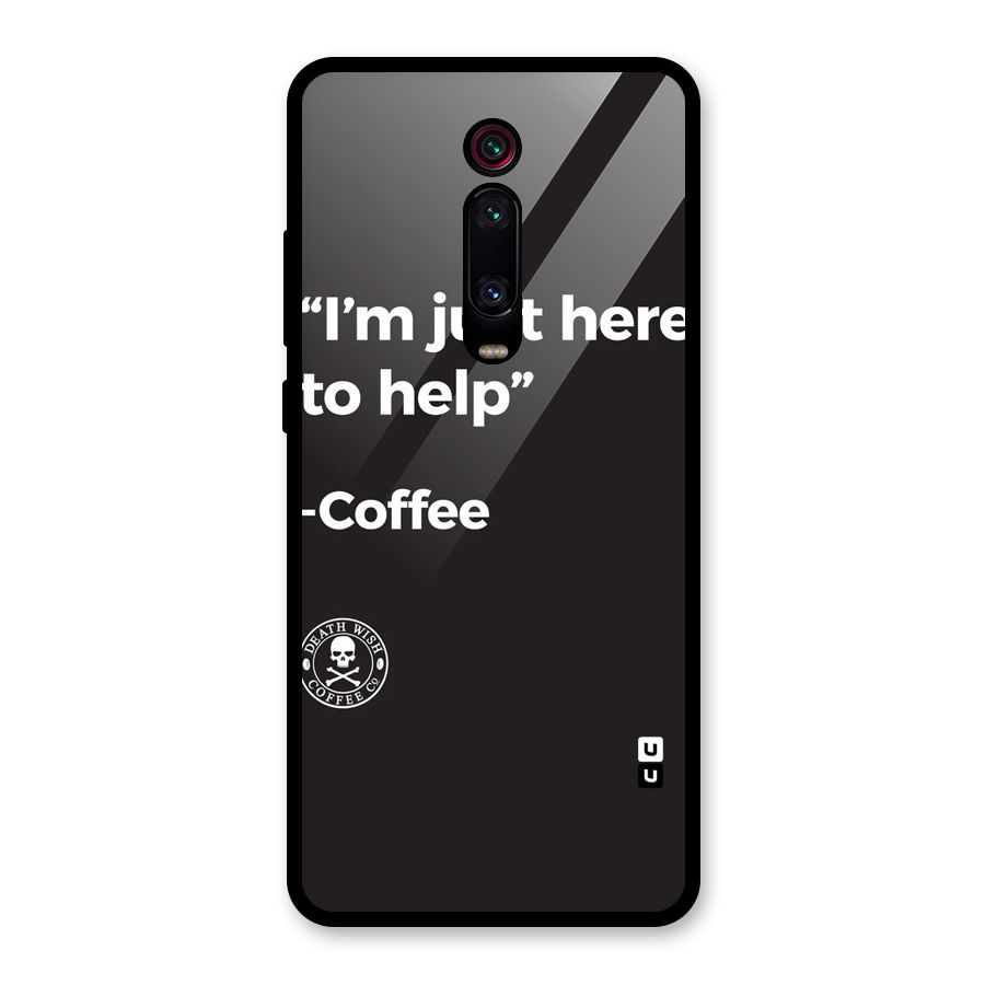 Here To Help Glass Back Case for Redmi K20 Pro