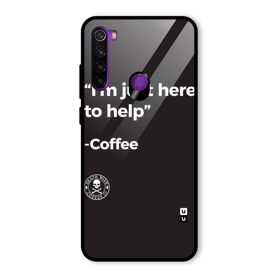 Here To Help Glass Back Case for Redmi Note 8