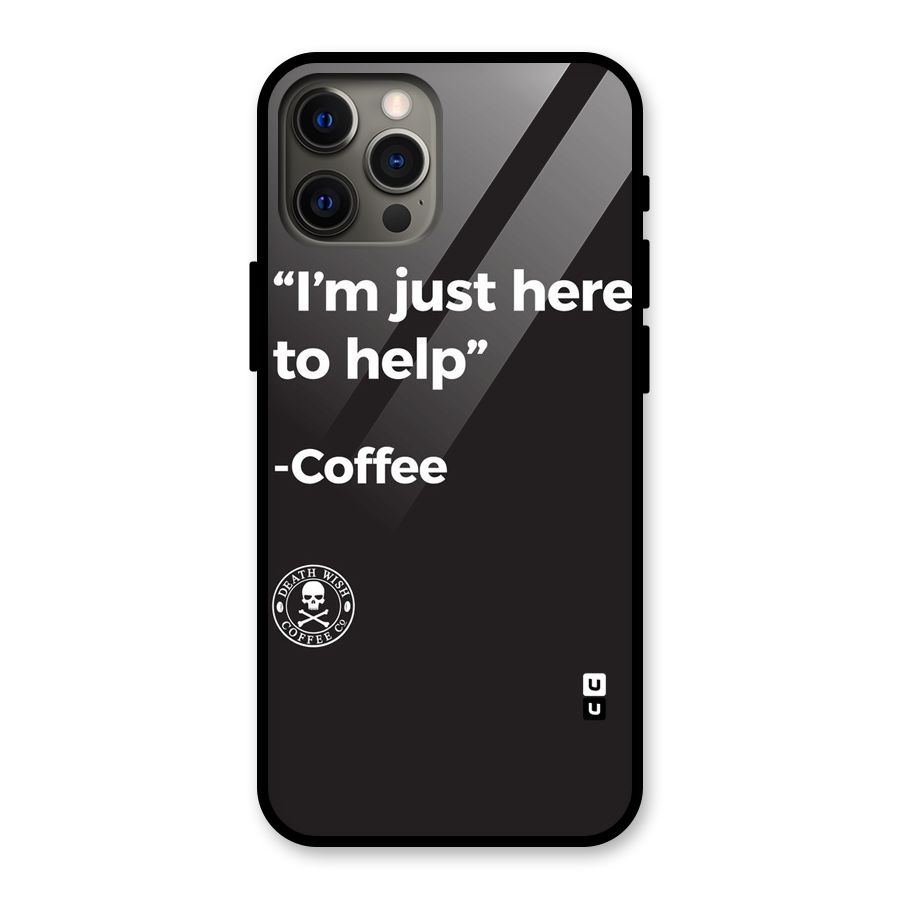 Here To Help Glass Back Case for iPhone 12 Pro Max