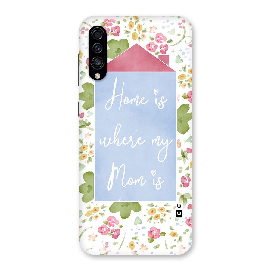 Home is Where Mom is Back Case for Galaxy A30s