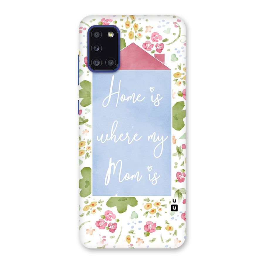 Home is Where Mom is Back Case for Galaxy A31