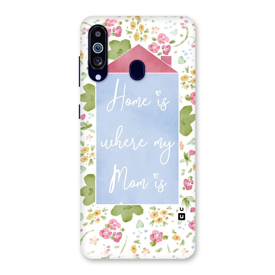 Home is Where Mom is Back Case for Galaxy A60