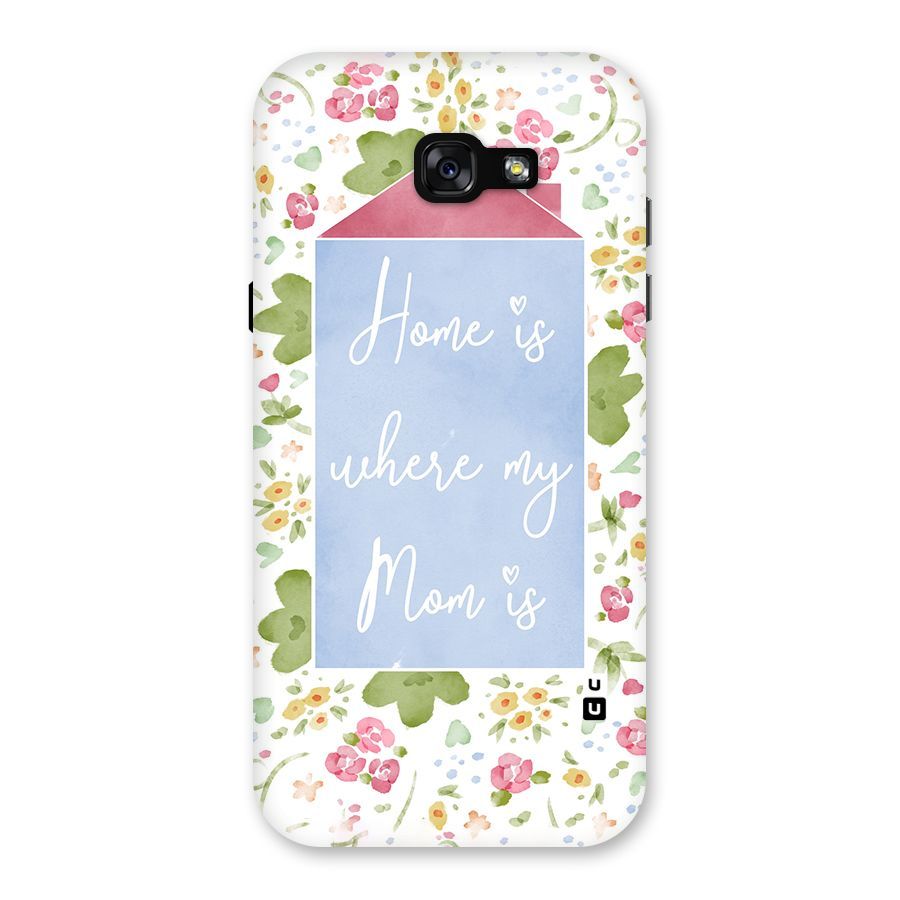 Home is Where Mom is Back Case for Galaxy A7 (2017)