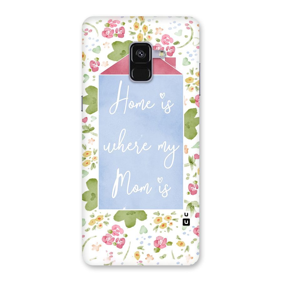 Home is Where Mom is Back Case for Galaxy A8 Plus