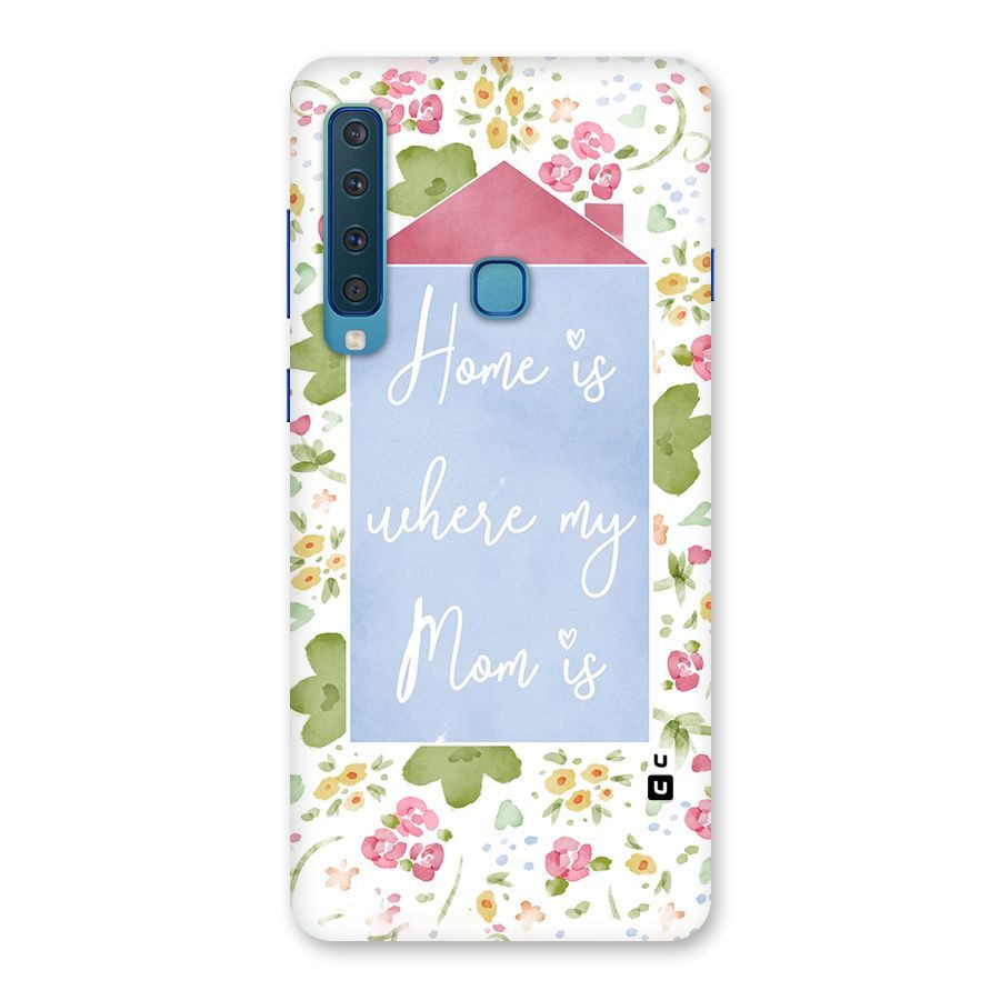 Home is Where Mom is Back Case for Galaxy A9 (2018)