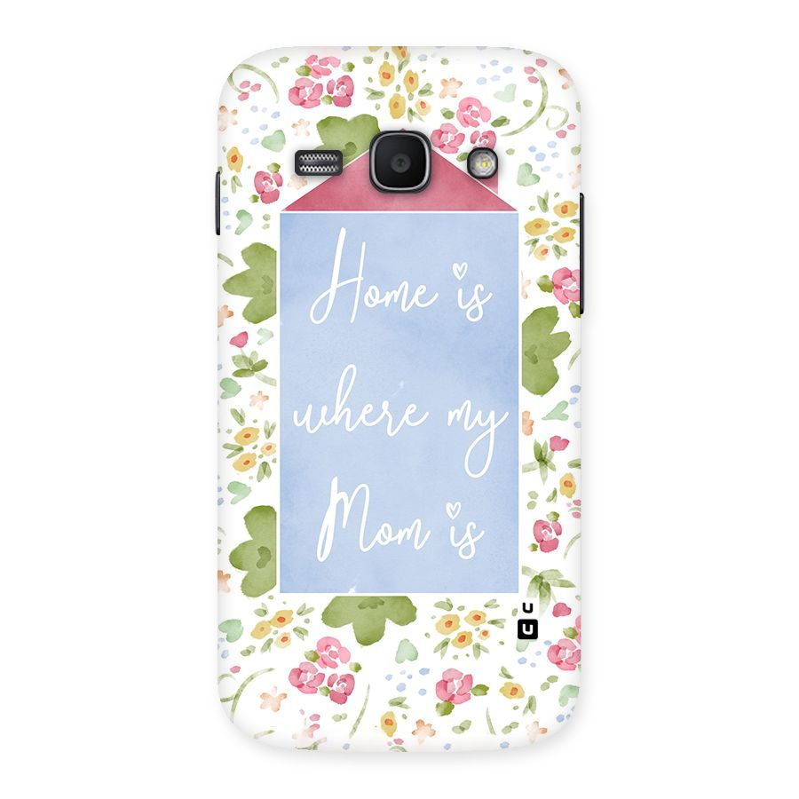 Home is Where Mom is Back Case for Galaxy Ace 3