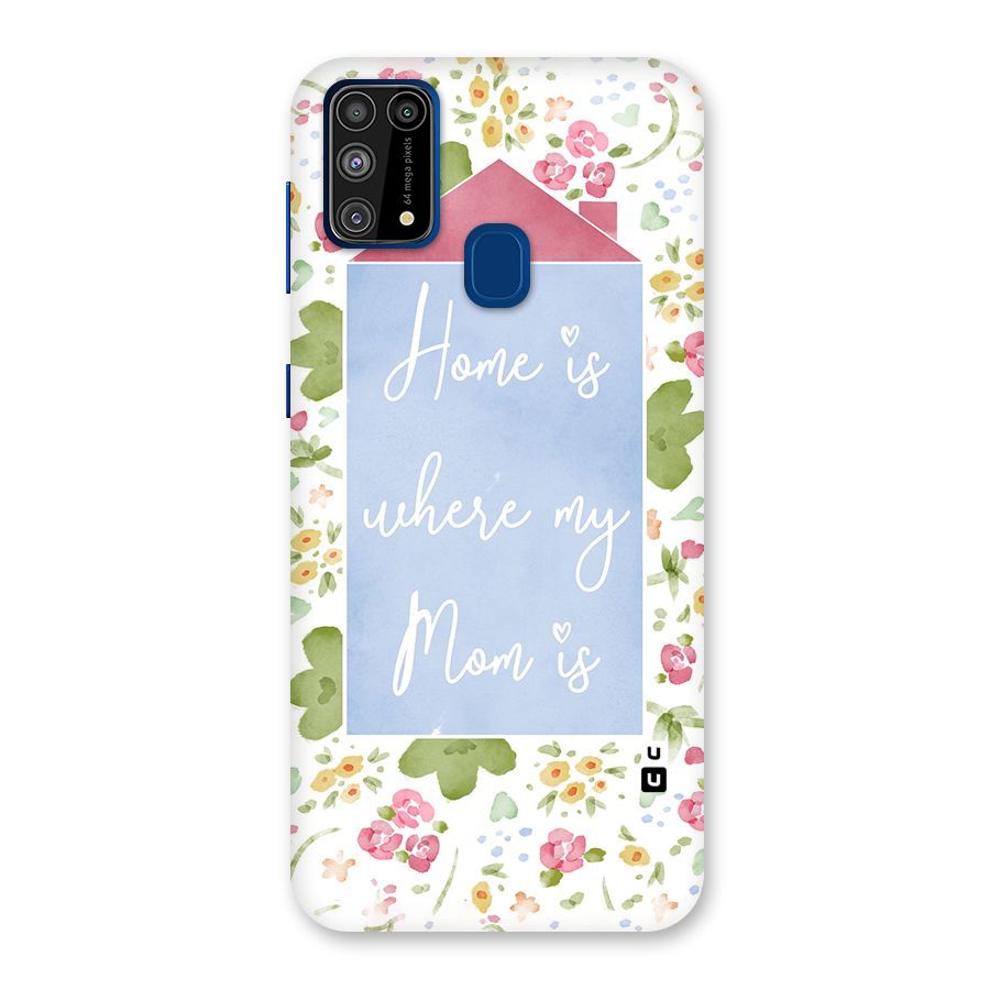 Home is Where Mom is Back Case for Galaxy M31