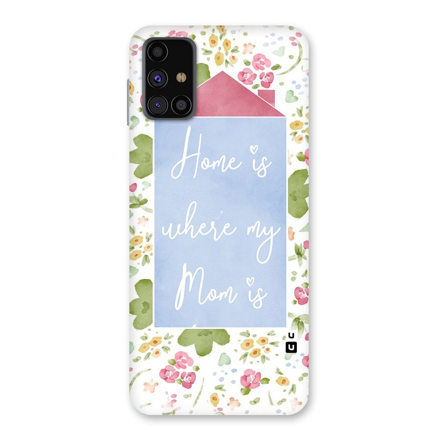 Home is Where Mom is Back Case for Galaxy M31s