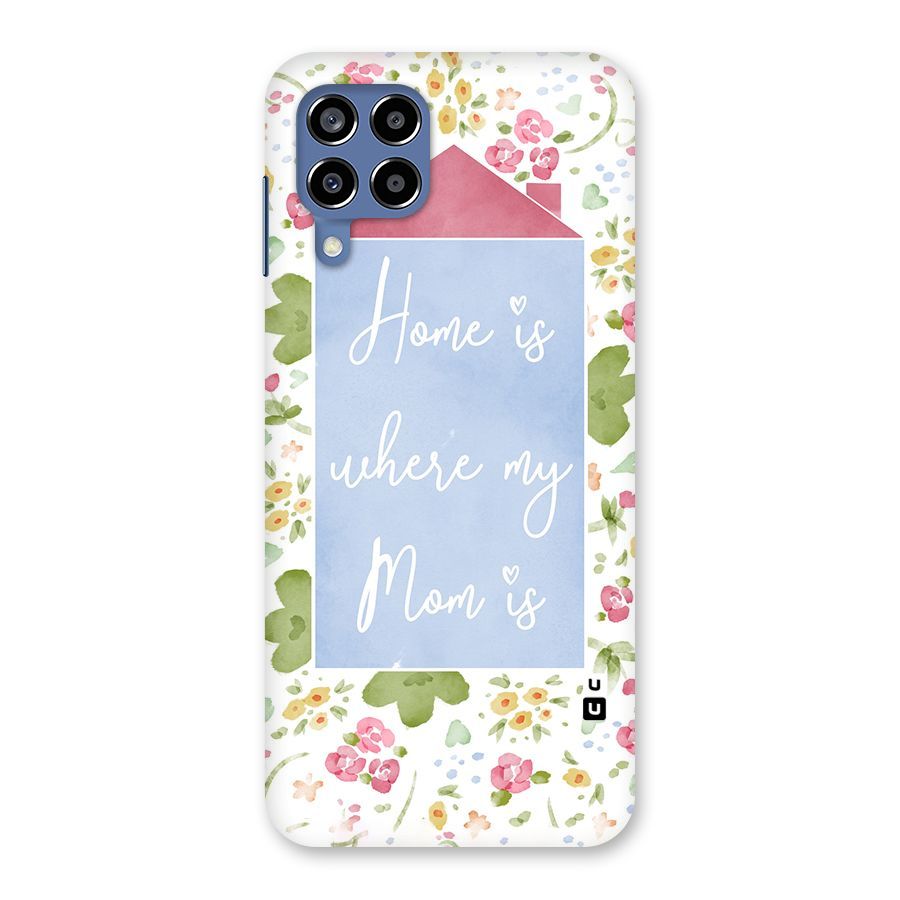 Home is Where Mom is Back Case for Galaxy M53 5G