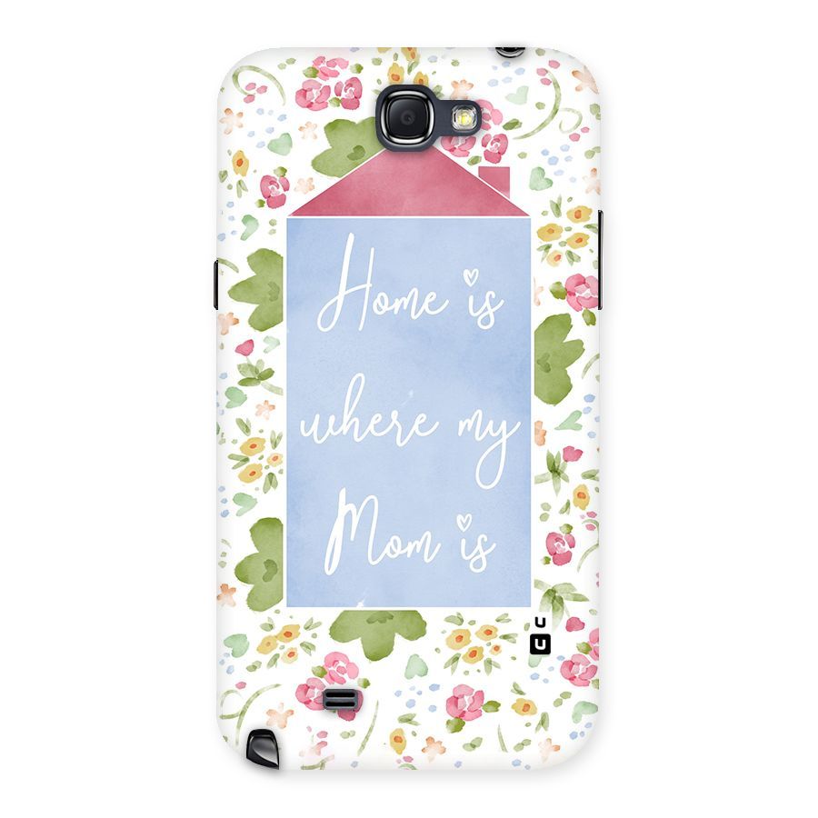 Home is Where Mom is Back Case for Galaxy Note 2