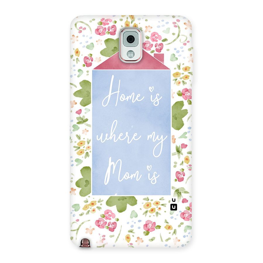 Home is Where Mom is Back Case for Galaxy Note 3