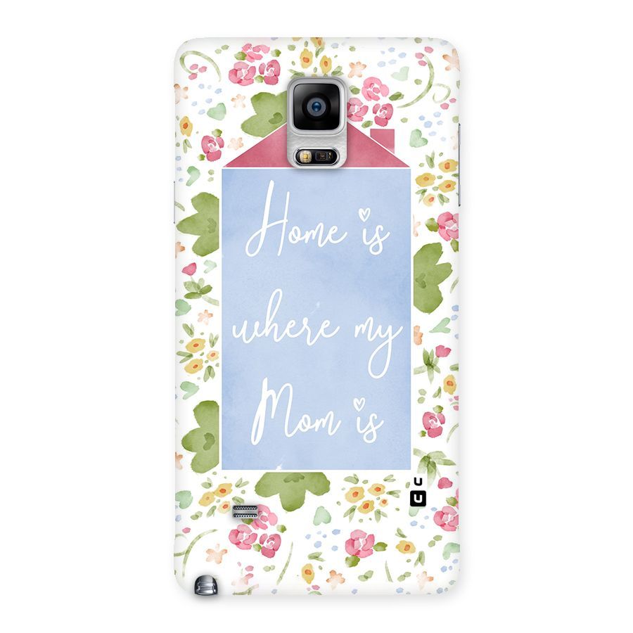 Home is Where Mom is Back Case for Galaxy Note 4