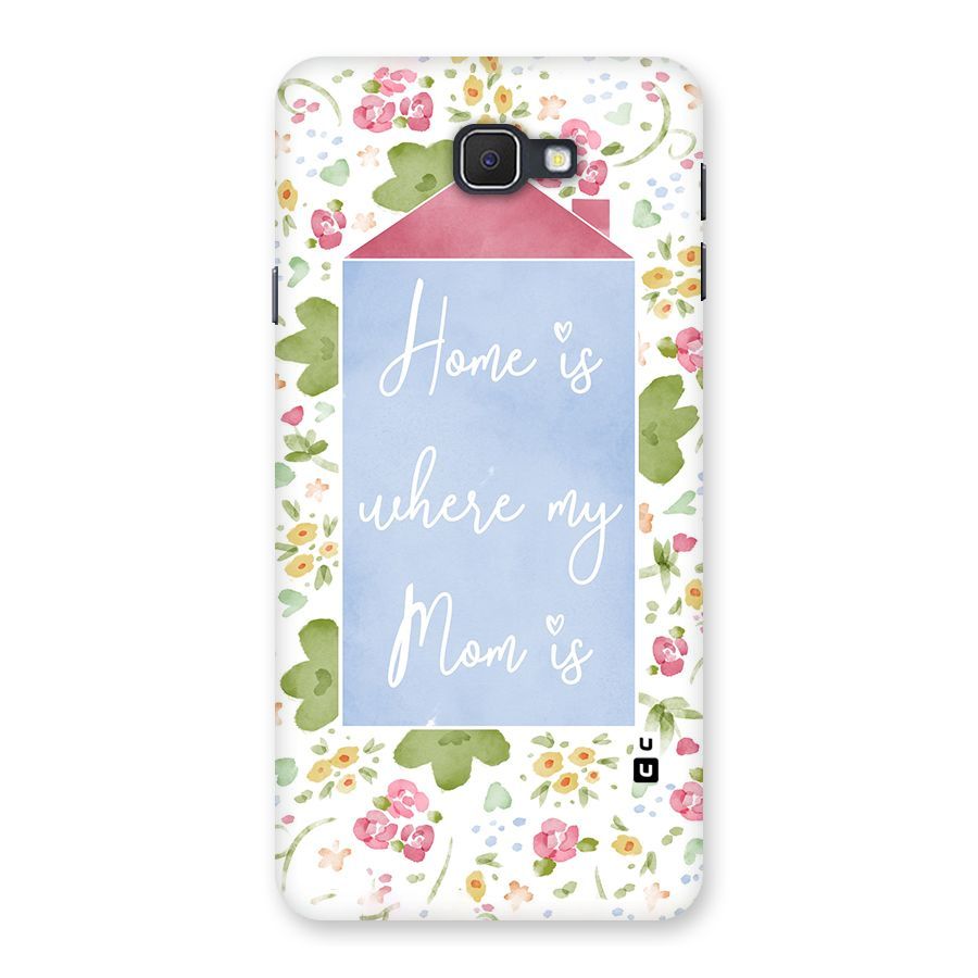 Home is Where Mom is Back Case for Galaxy On7 2016