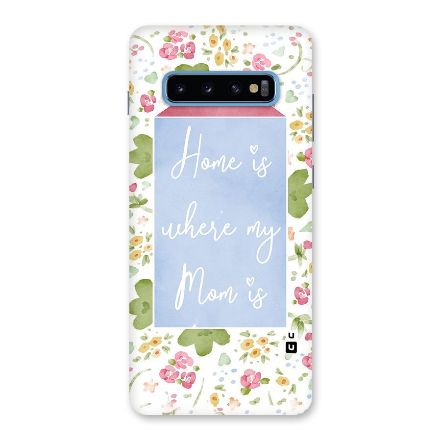 Home is Where Mom is Back Case for Galaxy S10 Plus