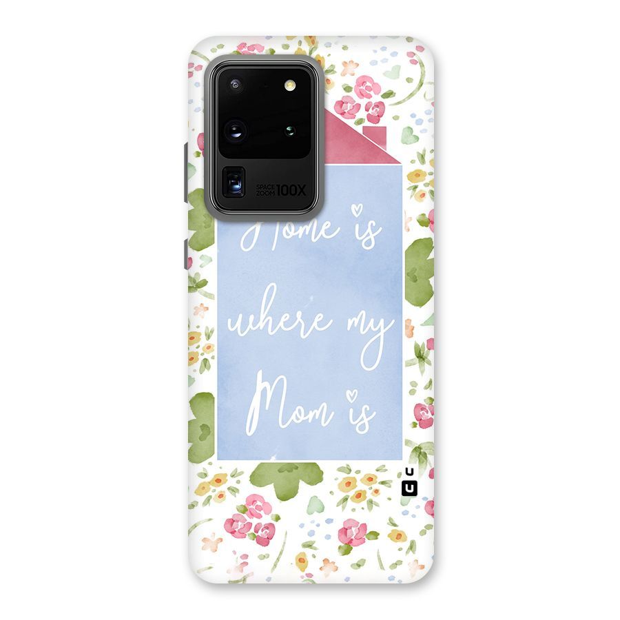 Home is Where Mom is Back Case for Galaxy S20 Ultra